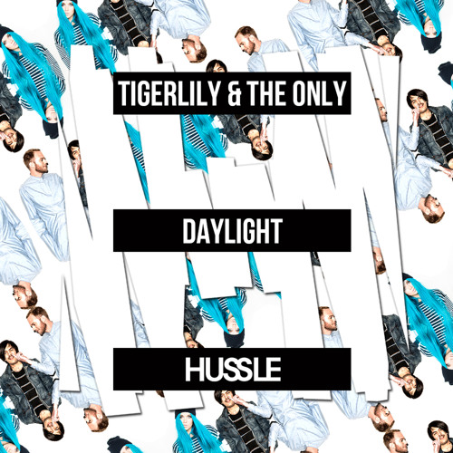 Tigerlily & THE ONLY- Daylight