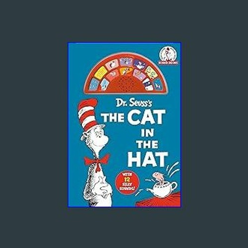 PDF ❤ Dr. Seuss's The Cat in the Hat (Dr. Seuss Sound Books) With 12 Silly Sounds! Full Pages