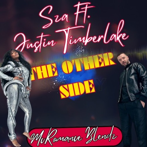 Sza Ft. Justin Timberlake - The Other Side(McRomance Blendz)