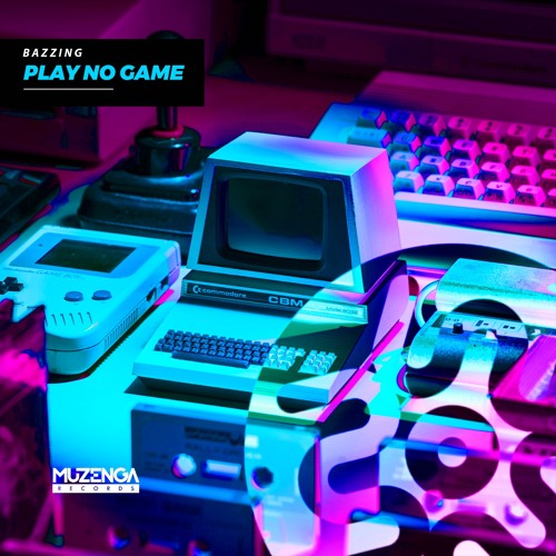Bazzing - Play no Game (Original Mix) FREE DOWNLOAD