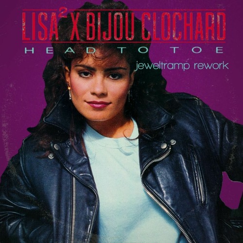 Lisa Lisa X Bijou Clochard - Head To Toe (Jeweltramp Rework)