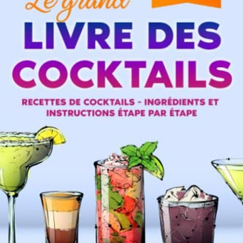 Le grand livre des cocktails Recettes de cocktails - Ingrédients et instructions étape par étape - Avec 160 délicieux cocktails - Avec et sans alcool (French Edition) vk - MnyqrfZiNE