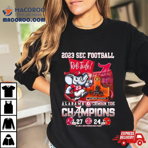 Sec Football 2023 Roll Tide Alabama Crimson Tide Champions 27 24 Georgia Bulldogs Shirt