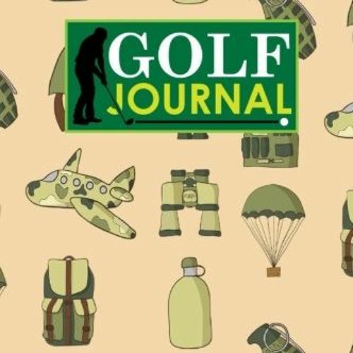 READ EPUB KINDLE PDF EBOOK Golf Journal Golf Clubs Yardage Chart Golf Score Pad Golf Log Golf