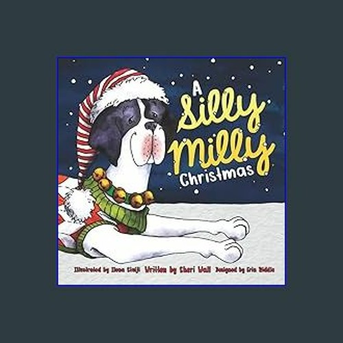 Read Ebook 🌟 A Silly Milly Christmas (The Silly Milly the Dane Collection) ebook
