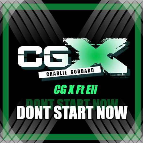 CG X Ft Eli - Dont Start Now (Calvin Harris & Dua Lipa Cover)