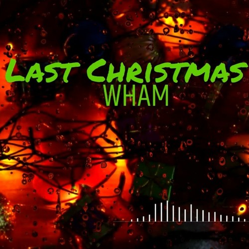 WHAM - Last Christmas REMIX