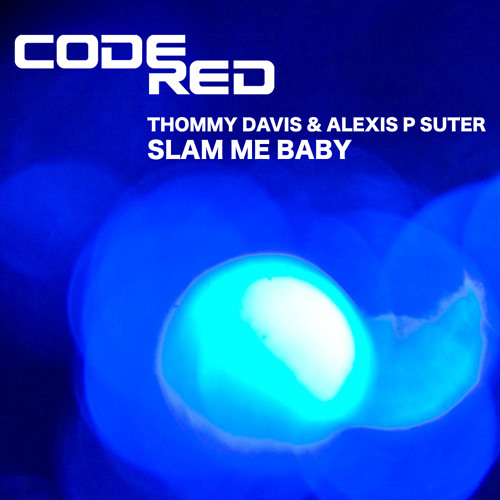 Thommy s & Alexis P. Suter - Slam Me Baby (Tony Jesus Slams the Guitar Mix)