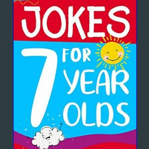 D.O.W.N.L.O.A.D 📖 Jokes for 7 Year Olds Awesome Jokes for 7 Year Olds Birthday - Christmas Gi