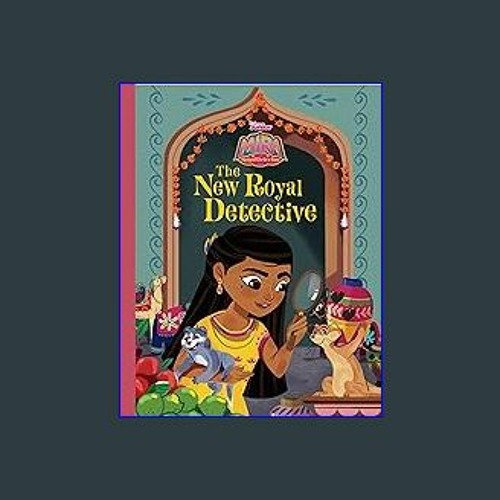 READ EBOOK $$ ⚡ Mira Royal Detective The New Royal Detective (Disney Junior Mira Royal Detecti