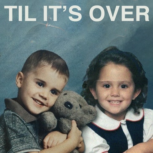 Justin Bieber - Til It's Over (feat. Ariana Grande)