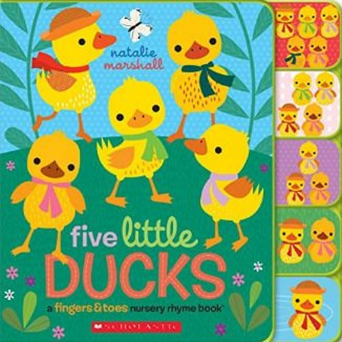DOWNLOAD 📕 Five Little Ducks A Fingers & Toes Nursery Rhyme Book (Fingers & Toes Nursery Rhymes
