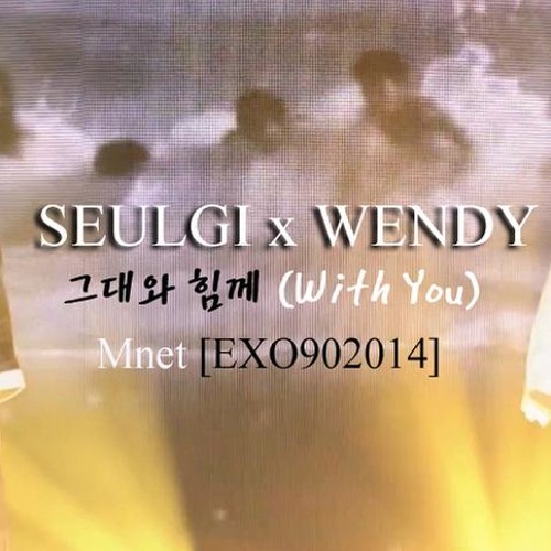 레드벨벳 Red Velvet - Wendy and Seulgi - 그대와 힘께 (With You)