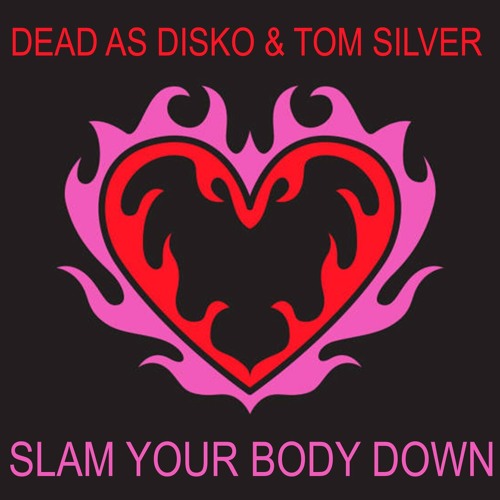 Slam Your Body Down
