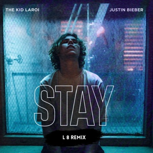 The Kid LAROI Justin Bieber - STAY (L8 Remix)