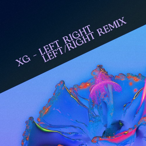 XG - Left Right (Left Right Remix)