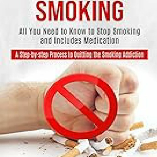 Quit Smoking A Step-by-step Process to Quitting the Smoking