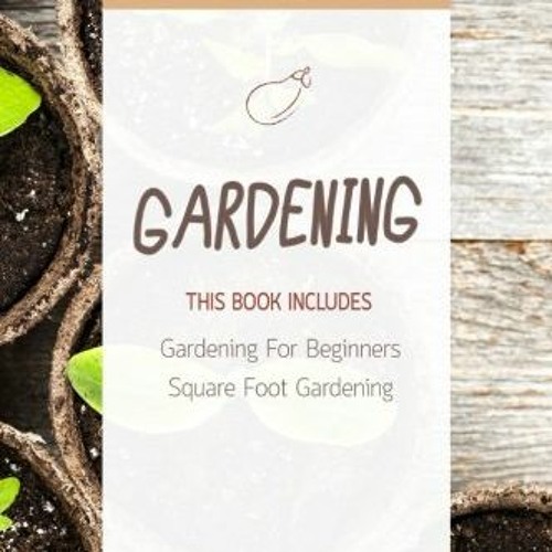 GET PDF EBOOK EPUB KINDLE Gardening Square Foot Gardening Gardening A Beginners Guide by Mr Sim