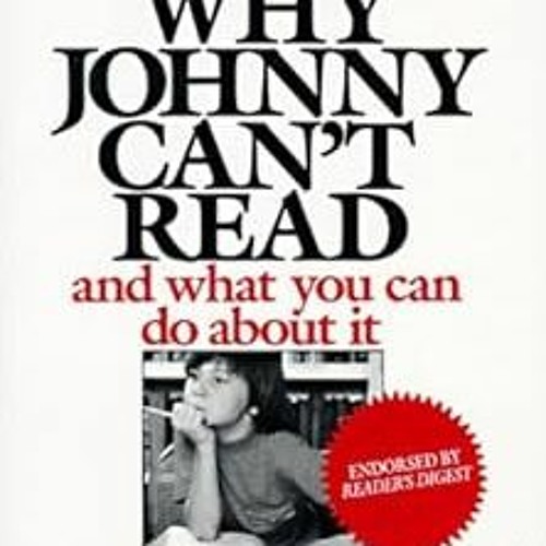 Why Johnny Can't Read And What You Can Do About It BY Rudolf Flesch (Author) (Read-Full