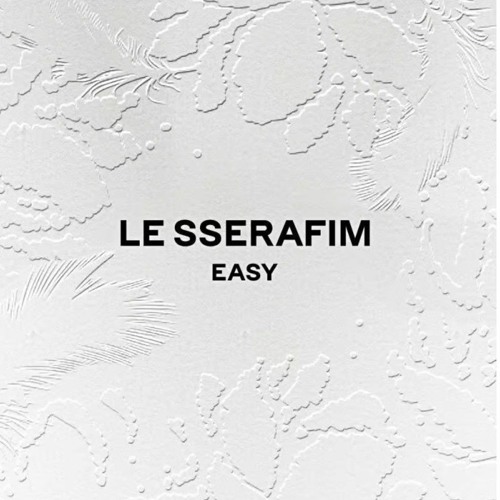 LE SSERAFIM (르세라핌)- Easy