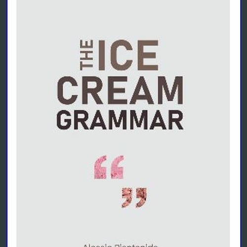 PDF READ ⚡ The Ice Cream Grammar The complete guide to Gelato and Ice Cream making PDF
