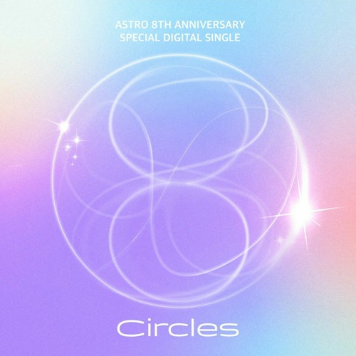 ASTRO 아스트로 - ‘Circles’ - ASTRO 8th anniversary
