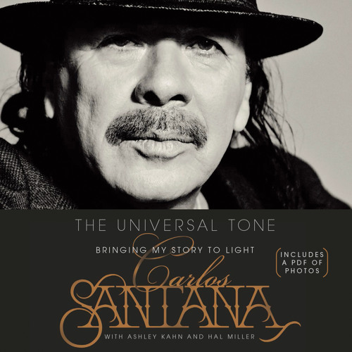 The Universal Tone by Carlos Santana with Ashley Kahn Read by Jonathan Davis with Carlos Santana