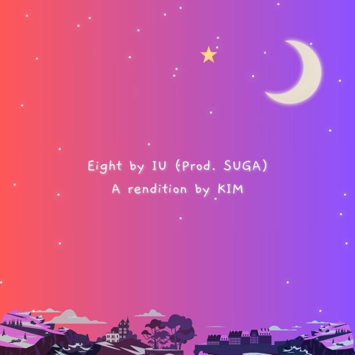 Eight By IU (Prod. SUGA) Covered by Kim