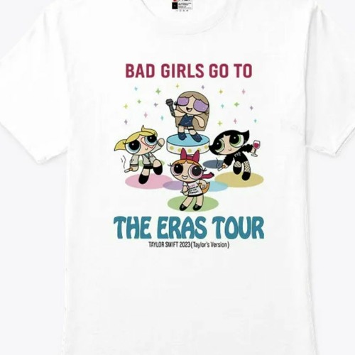 Bad Girls Go To The Eras Tour T-Shirt Taylor Swift 2023 Taylor’s Version