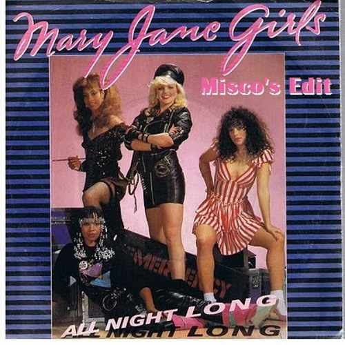 Mary Jane Girls-All Night Long(Misco's Edit)