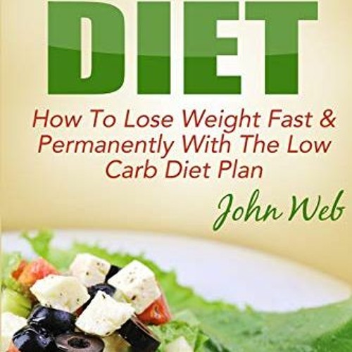 Read Low Carb Low Carb Diet How To Lose Weight Fast Permanently With The Low Carb Diet Plan Low Ca