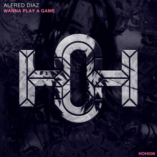 Alfred Diaz - Wanna Play A Game (Original Mix)