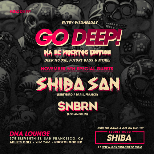 2014-10-05 - Shiba San Go Deep - Dna Lounge San Fransisco USA.