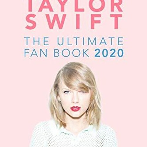Download EBOOK 📔 Taylor Swift The Ultimate Taylor Swift Fan Book 2020 Taylor Swi