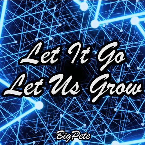 Let It Go Let Us Grow