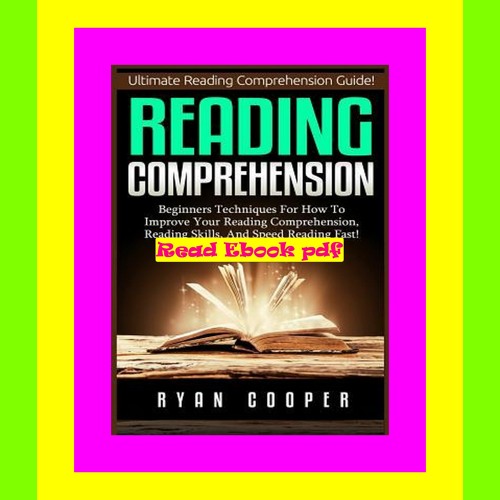 PDF READ ONLINE Reading Comprehension Beginners Techniques For How To Improve Your Reading Compre