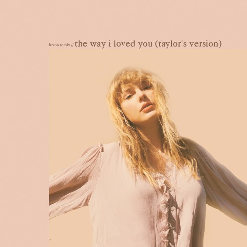Taylor Swift - The Way I Loved You (Taylor's Version) HRZON Remix