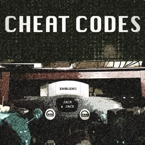 Cheat Codes - Jack and Jack ft. Emblem 3