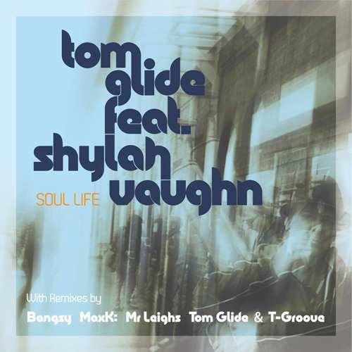 Tom Glide feat Shylah Vaughn-Soul Life (T-Groove Philly Soul Mix)(TGEE Records AAA 011)