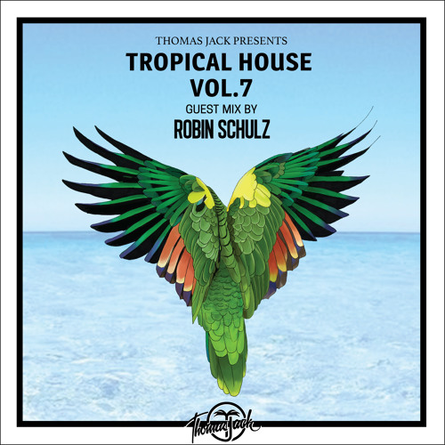 Thomas Jack Presents Robin Schulz - Tropical House Vol.7