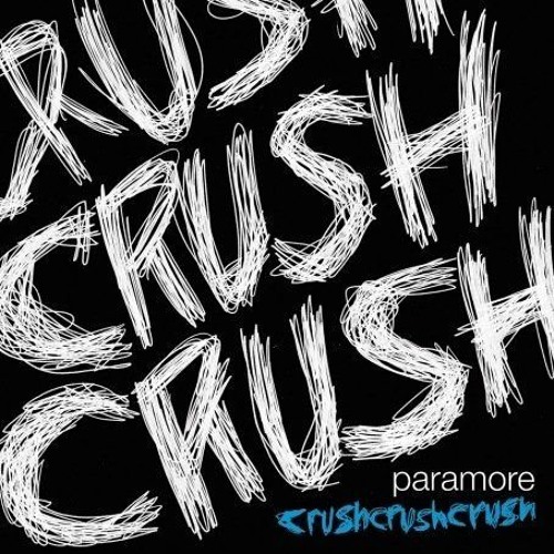 Crush crush crush - paramore