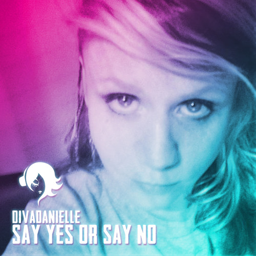 Say Yes Or Say No (FREE DOWNLOAD)