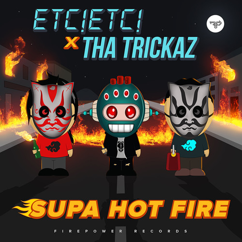 ETC!ETC! ✖ Tha Trickaz - Supa Hot Fire