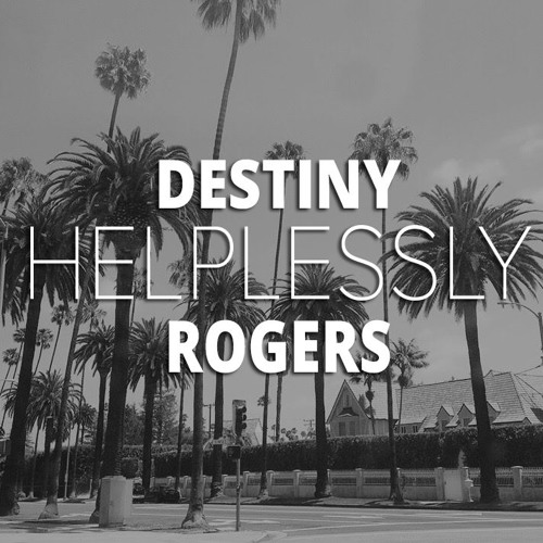 Helplessy- Tatiana Manaois (COVER)by Destiny Rogers