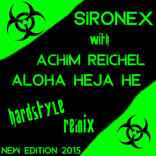 Achim Reichel - Aloha Heja He (Sironex Hardstyle Remix)(2015 Edition)