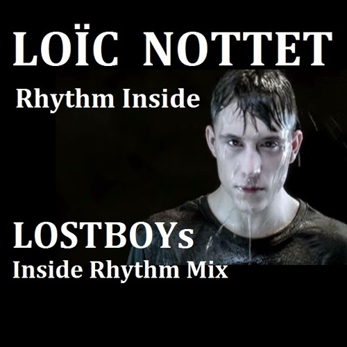 Loïc Nottet - Rhythm Inside - LOSTBOYs Inside Rhythm Mix