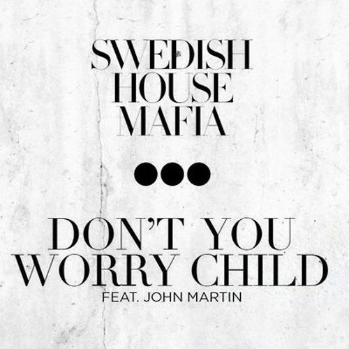Swedish House - Mafia Don't You Worry Child