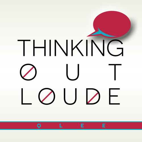 Thinking Out Loude