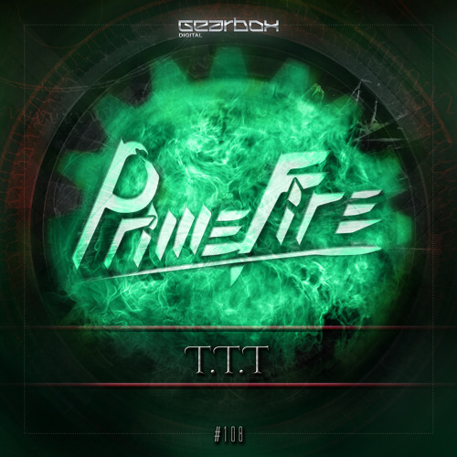 GBD108.Primefire - T.T.T OUT NOW