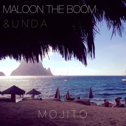 Maloon TheBoom & UNDA - Mojito